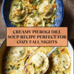 Easy Pierogi Dill Soup Recipe