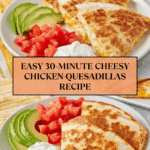 30-Minute Cheesy Chicken Quesadillas Recipe