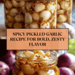 Spicy Pickled Garlic Recipe