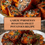 Garlic Parmesan Roasted Sweet Potatoes: The Ultimate Recipe