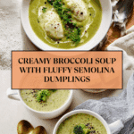 Vegan creamy broccoli soup and semolina dumplings Recipe