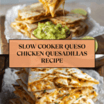 Crockpot Queso Chicken Quesadillas Recipe