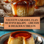Velvety Caramel Flan Muffins – Creamy and Delicious Treats Recipe